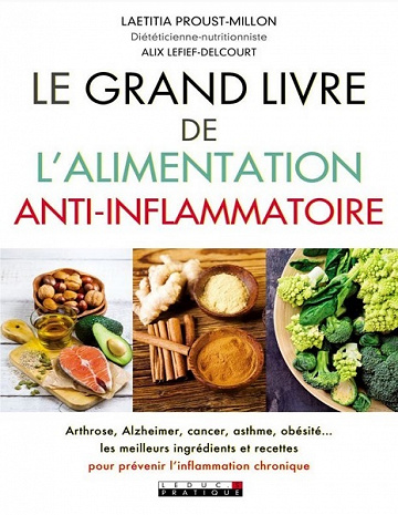 Le grand livre de l'alimentation anti-inflammatoire - Laetitia Proust-Millon (2018)