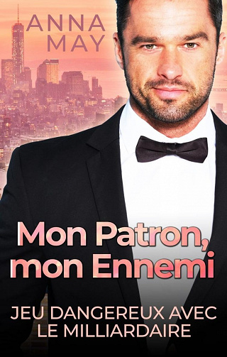 D'Ennemis à Amoureux, Tome 2 : Mon Patron, mon Ennemi - Anna May (2023)