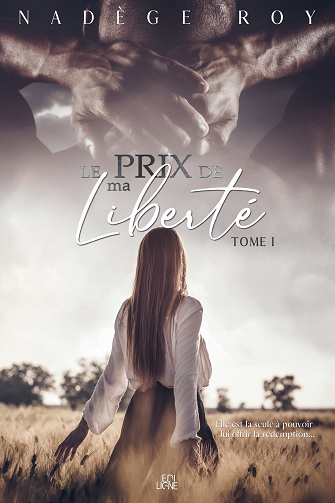 Le prix de ma Liberté, Tome 1 - Nadège Roy (2023)