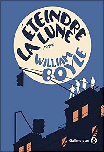 Éteindre la Lune - William Boyle (2023)