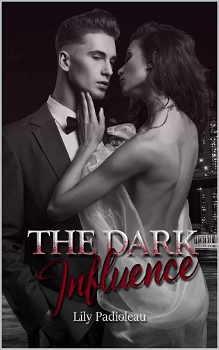 The Dark Influence - Lily Padioleau