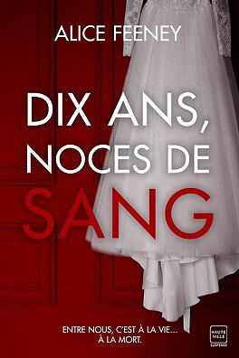 Dix ans, noces de sang - Alice Feeney (2023)