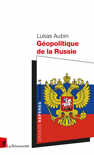 Géopolitique de la Russie - Lukas Aubin (2022)