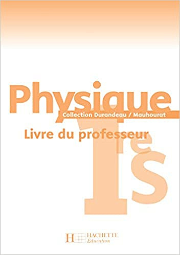 Jean-Pierre Durandeau - Hachette - Physique 1e S Livre du professeur [2005]