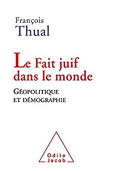 Le Fait juif dans le monde: Géopolitique et démographie - François Thual (2010)