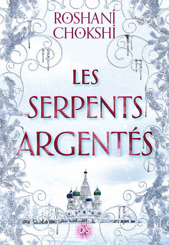 Les serpents argentés - Roshani Chokshi (2022)
