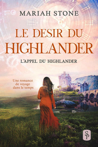 Le Desir du highlander (L’Appel du highlander t. 5) - Mariah Stone (2022)