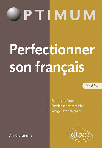 Perfectionner son français. 2e éd - Arnold Grémy (2022)