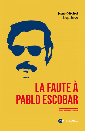 La faute à Pablo Escobar - Jean-Michel Leprince (2022)