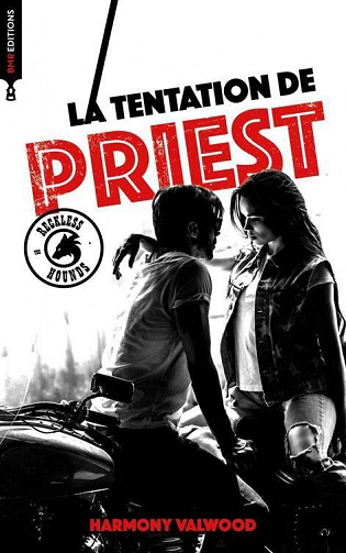 The reckless Hounds, Tome 3 : La tentation de Priest - Harmony Valwood (2023)