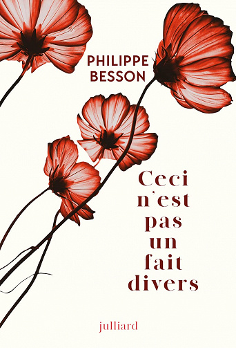 Ceci n'est pas un fait divers - Philippe Besson (Rentrée Littérature 2023)