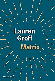 Matrix - Lauren Groff (2023)