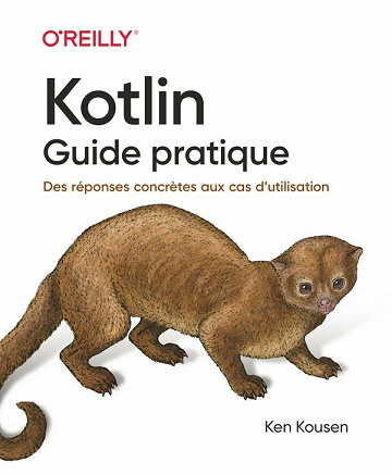 Kotlin. Guide pratique : Des réponses concrètes aux cas d'utilisation - Ken Kousen (2020)
