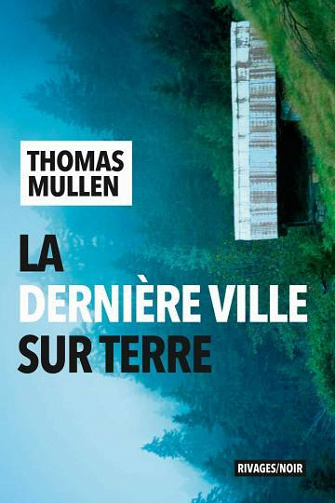 La dernière ville sur terre - Thomas Mullen (2023)