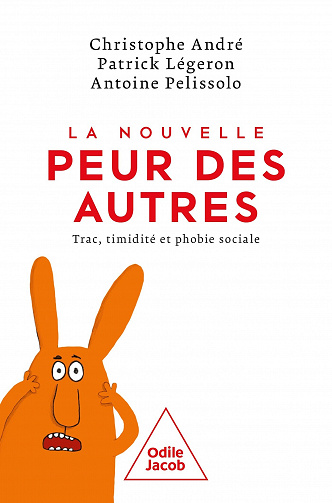 La Nouvelle peur des autres : Trac, timidité et phobie sociale - Christophe André, Antoine Pélissolo, Patrick Légeron (2023)