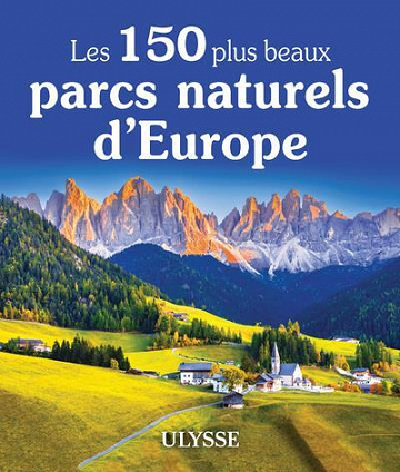 Les 150 plus beaux parcs naturels d'Europe - Collectif Ulysse (2023)