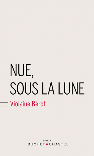 Violaine Bérot - Nue, sous la lune