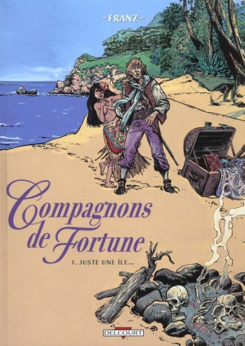 Compagnons de Fortune - 1. Juste une île...