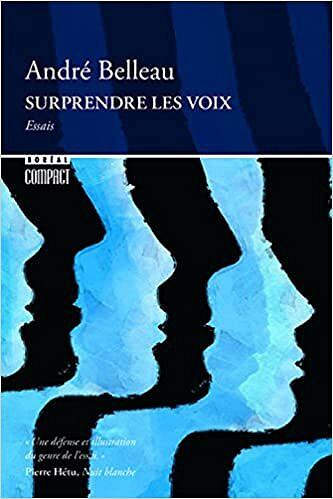 Surprendre les voix - Andre Belleau (2016)