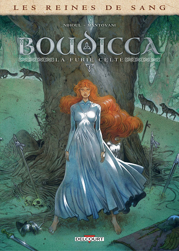 Les reines de sang - Boudicca, la furie celte - Tome 01 (2023)