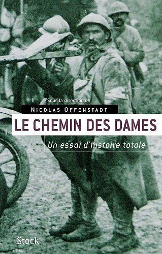 Le Chemin des Dames : De l'événement à la mémoire  - Nicolas Offenstadt