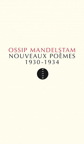 Ossip MANDELSTAM, Christiane PIGHETTI - Nouveaux poèmes 1930-1934