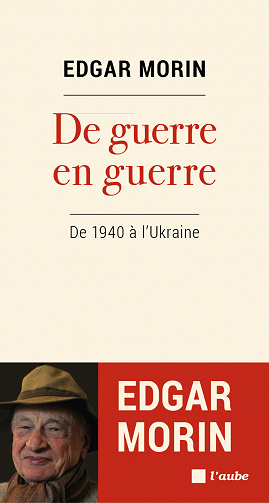Edgar MORIN - De guerre en guerre (2023)