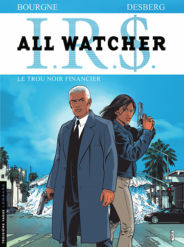 I.R.$. - All Watcher - Tome 07 - Le trou noir financier