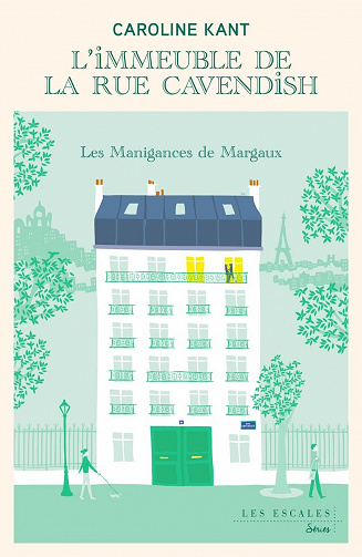 L'immeuble de la rue Cavendish, Tome 1 : Les Manigances de Margaux - Caroline Kant (2022)