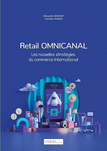 Retail Omnicanal: Les nouvelles stratégies du commerce international -  Alexandre Baquet (2023)