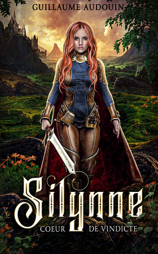 Silynne, Tome 2 : Coeur de vindicte - Guillaume Audouin (2022)