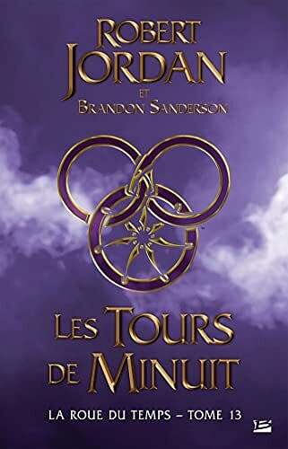 Les Tours de Minuit - La Roue du Temps : Tome 13 - Robert Jordan (2022)