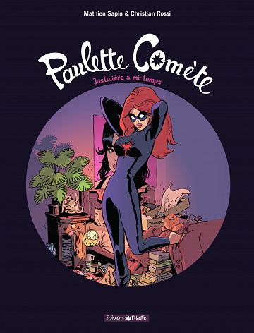 Paulette Comète - Tome 01 - Justicière à mi-temps