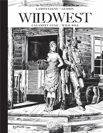 Wild West (Gloris/Lamontagne) - Intégrale - Calamity Jane- Wild Bill (Edition Spéciale) (Noir & Blanc) (2022)
