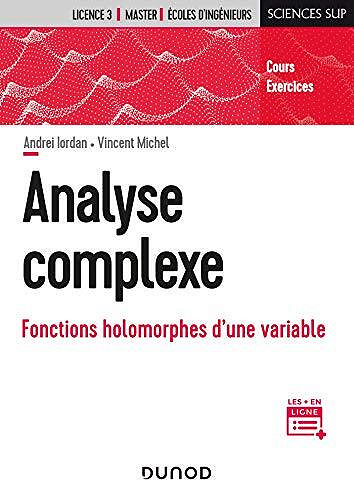 Analyse complexe - Fonctions holomorphes d'une variable: Fonctions holomorphes d'une variable - Andréi Iordan (2021)