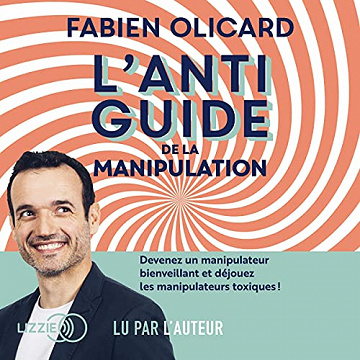 L'antiguide de la manipulation - Fabien Olicard (2021)