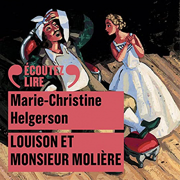 Louison et Monsieur Molière - Marie-Christine Helgerson (2018)