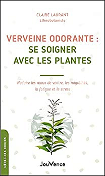 Verveine odorante : se soigner avec les plantes - Laurant-Berthoud (2022)