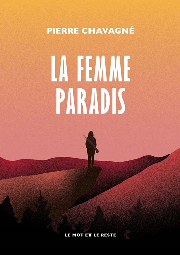 La femme paradis - Pierre Chavagné (Rentrée Littérature 2023)