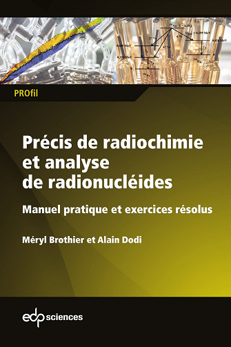 Précis de radiochimie et analyse de radionucléides: Manuel pratique et exercices résolus - Méryl Brothier (2020)