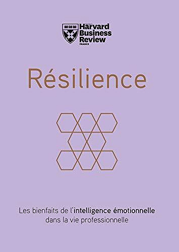 Résilience: les bienfaits of l'intelligence émotionnelle dans la vie professionnelle - Daniel Goleman (2019)