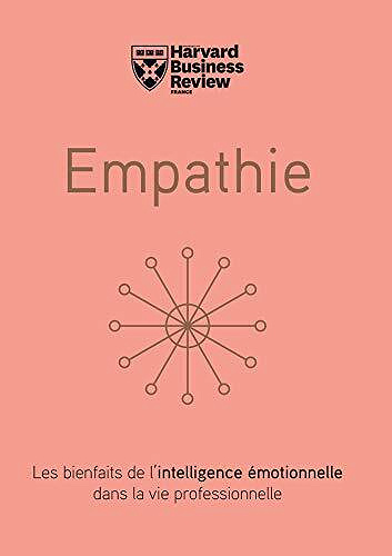 Empathie: Les bienfaits de l'intelligence émotionnelle dans la vie professionnelle - Collectif (2019)