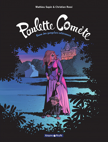 Paulette Comète - Tome 02 - Reine des gansters intérimaire