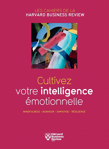 Cultivez votre intelligence émotionnelle: mindfulness, bonheur, empathie, résilience - Collectif