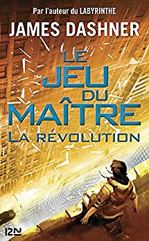 Le jeu du maître - tome 02 : La révolution - James Dashner (2021)