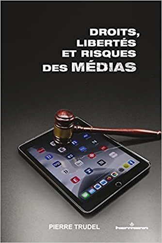 Droits, libertés et risques des médias - Pierre Trudel (2022)