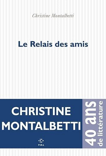 Le Relais des amis - Christine Montalbetti (2023)