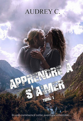 Apprendre à s'aimer, Tome 1 - Audrey C. (2022)