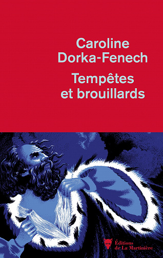 Tempêtes et brouillards - Caroline Dorka-Fenech (Rentrée Littérature 2023)