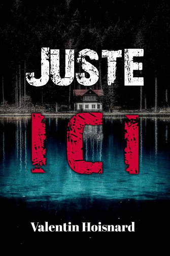 Juste ici - Valentin Hoisnard (2023)